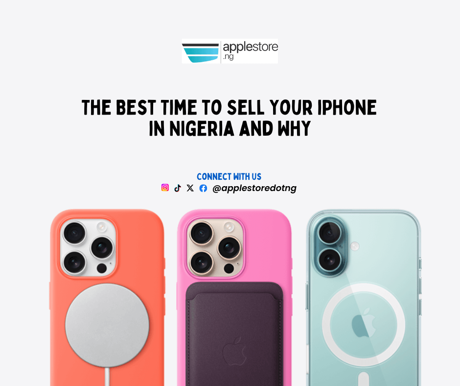 The Best Time to Sell Your iPhone in Nigeria and Why